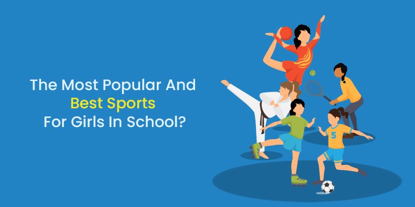 The Most Popular And Best Sports For Girls In Schools