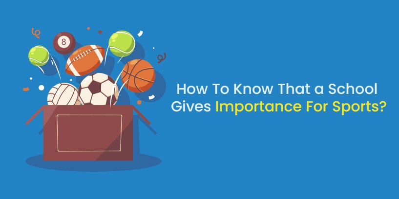How To Know That a School Gives Importance For Sports?